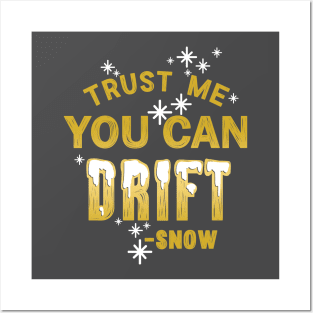 You Can Drift - Snow (Gold) Posters and Art